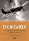 Tak niewielu. Piloci, którzy sprzeciwili się ojczyźnie, by walczyć z Hitlerem