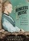 The Mystery of Princess Louise: Queen Victoria's Rebellious Daughter
