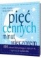 PIĘĆ CENNYCH MINUT WIECZOREM 100 ćwiczeń, które pomogą ci wypocząć po ciężkim dniu