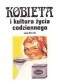 Kobieta i kultura życia codziennego: wiek XIX i XX