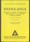 Hatha- Joga (nauka o zdrowiu fizycznym i sztuce oddychania). Z licznymi ćwiczeniami