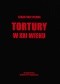Tortury w XXI wieku. Władza publiczna na granicy etyki, polityki i prawa