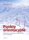 Punkty orientacyjne. Odkrywcza wyprawa w głąb siebie ze św. Ignacym