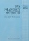 Dwa paradygmaty matematyki. Studium z dziejów i filozofii matematyki