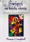 Święci na każdą okazję. 101 najskuteczniejszych niebiańskich patronów