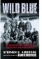 The Wild Blue: The Men and Boys Who Flew the B-24s Over Germany 1944-45