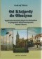 Od Kłajpedy do Olsztyna. Współcześni mieszkańcy Byłych Prus Wschodnich: Kraj Kłajpedzki, Obwód Kaliningradzki, Warmia i Mazury