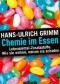 Chemie im Essen.Lebensmittel-Zusatzstoffe.Wie sie wirken, warum sie schaden.