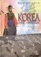 Korea. Historia i współczesność. Od pustelniczego królestwa do azjatyckiego tygrysa