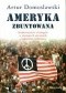Ameryka zbuntowana. Siedemnaście dialogów o ciemnych stronach imperium wolności