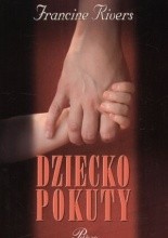Dziecko pokuty - Francine Rivers