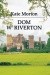 Dom w Riverton - Kate Morton