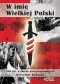 W imię Wielkiej Polski. ONR ABC w świetle pism programowych