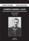 Kazimierz Kamieński „Huzar”: ostatni podlaski komendant 6 Brygady Wileńskiej AK i jego żołnierze 1939-1952