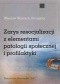 Zarys resocjalizacji z elementami patologii społecznej i profilaktyki