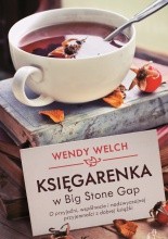 Okładka książki Księgarenka w Big Stone Gap. O przyjaźni, wspólnocie i nadzwyczajnej przyjemności z dobrej książki