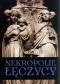 Nekropolie Łęczycy - piękno ukryte w detalu