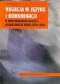 Negacja w języku i komunikacji. O przetwarzaniu negacji w kontekście opisu cech ludzi