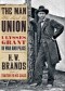 The Man Who Saved the Union: Ulysses Grant in War and Peace