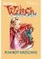 W.I.T.C.H. Tom 3 - Powrót Królowej