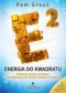 Energia do kwadratu Dziewięć eksperymentów udowadniających wpływ umysłu na materię