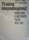 Trudna niepodległość. Rozważania o gospodarce Polski 1918-1939