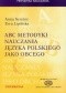 ABC metodyki nauczania języka polskiego jako obcego