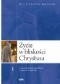 Życie w bliskości Chrystusa. Rozważania tajemnic z życia Jezusa w ciągu roku liturgicznego, t. 1