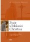ŻYCIE W BLISKOŚCI CHRYSTUSA Rozważania tajemnic z życia Jezusa w ciągu roku liturgicznego, t. 2