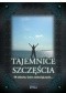 Tajemnice Szczęścia. 10 tekstów, które zmieniają życie...