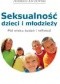 Seksualność dzieci i młodzieży. Pół wieku badań i refleksji