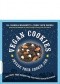 Vegan Cookies Invade Your Cookie Jar: 100 Dairy-Free Recipes for Everyone's Favorite Treats
