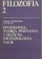 Filozofia 2 Ontologia, teoria poznania i ogólna metodologia nauk