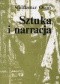 Sztuka i narracja. O narracji wizualnej w malarstwie polskim II połowy XIX wieku
