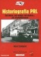 Historiografia PRL. Ani dobra, ani mądra, ani pięka... ale skomplikowana.