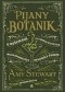 Pijany botanik. O roślinach, z których powstają najwspanialsze alkohole świata