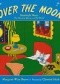 Over the Moon: A Collection of First Books: Goodnight Moon, The Runaway Bunny, and My World
