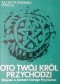 Oto twój król przychodzi. Mesjasz w pismach Starego Przymierza
