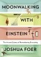Moonwalking with Einstein. The Art and Science of Remembering Everything