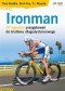 Ironman. 24 tygodnie przygotowań do triatlonu długodystansowego