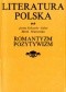 Literatura Polska. Romantyzm. Pozytywizm