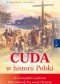 Cuda w historii Polski. 20 niezwykłych wydarzeń, które zmieniły losy naszej Ojczyzny