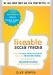 Likeable Social Media: How to Delight Your Customers, Create an Irresistible Brand, and Be Generally Amazing on Facebook (And Other Social Networks)