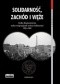 Solidarność, zachód i węże. Służba Bezpieczeństwa wobec emigracyjnych struktur Solidarności 1981-1989