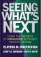 Seeing What's Next: Using the Theories of Innovation to Predict Industry Change
