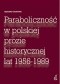 Paraboliczność w polskiej prozie historycznej lat 1956 - 1989