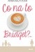 Co na to Bridget?...