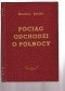 Pociąg odchodzi o północy: powieść z czasów ostatniej wojny i walk Polski Podziemnej