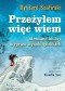Przeżyłem, więc wiem. Nieznane kulisy wypraw wysokogórskich
