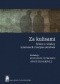 Za kulisami. Szkice o władzy, interesach i bezpieczeństwie